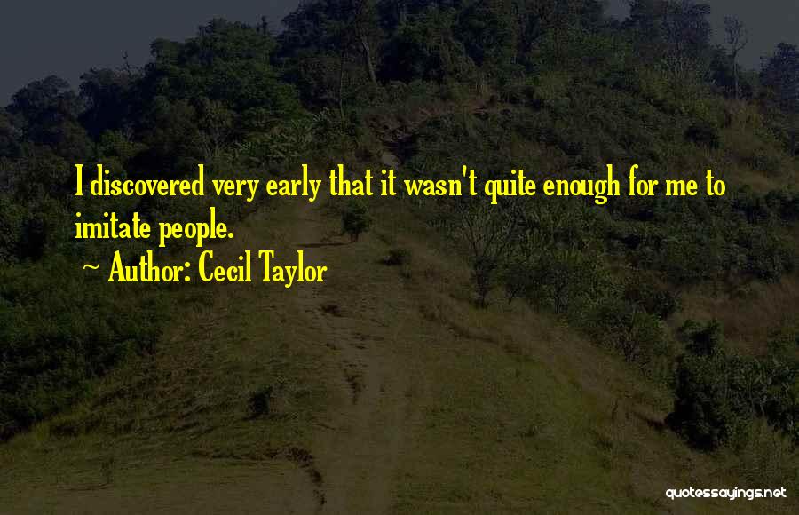 Cecil Taylor Quotes 725150