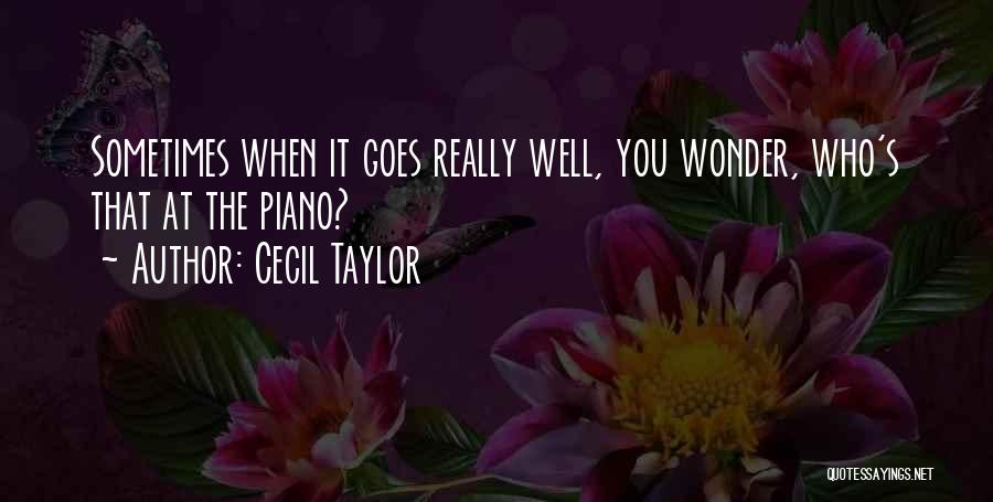 Cecil Taylor Quotes 878985