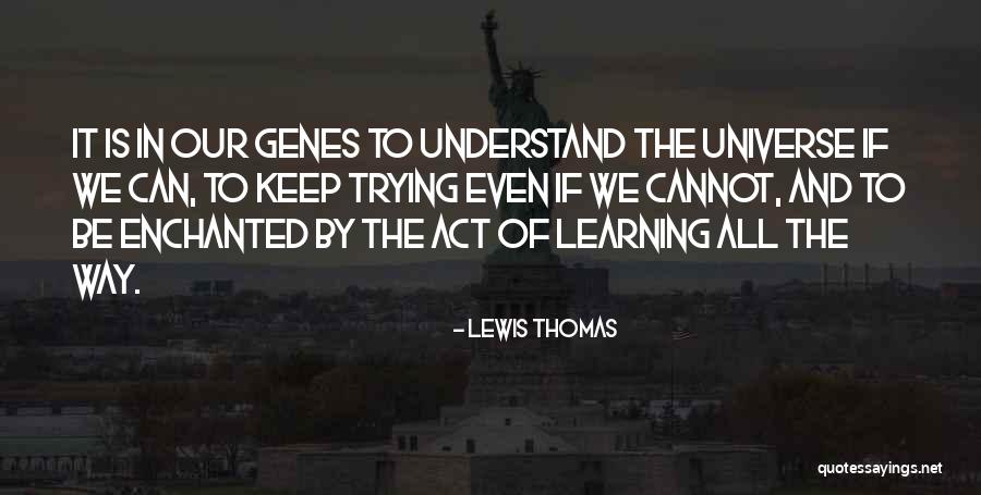 Ceciley Williams Quotes By Lewis Thomas Ceciley Williams Quotes By Lewis Thomas