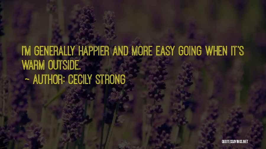 Cecily Strong Best Quotes By Cecily Strong