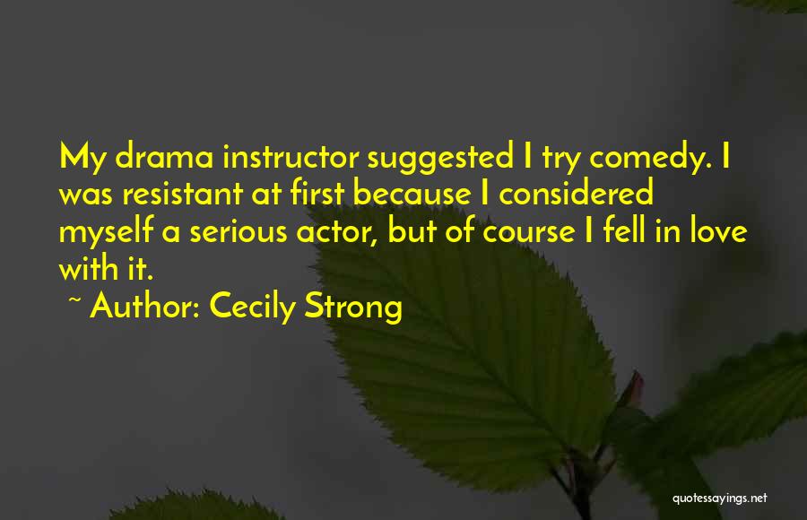 Cecily Strong Best Quotes By Cecily Strong