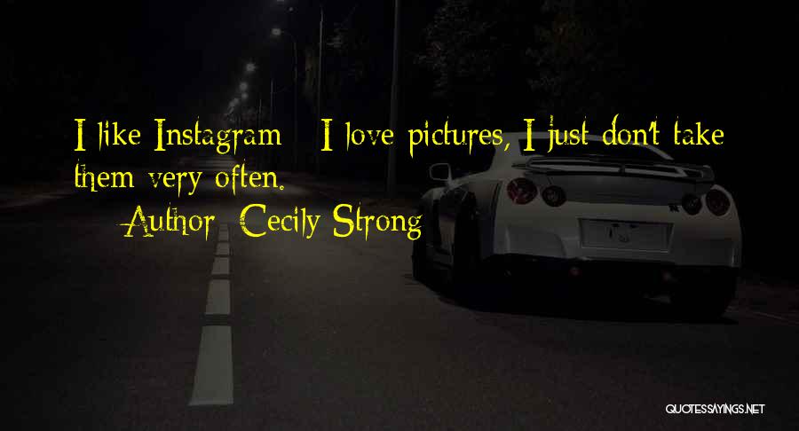 Cecily Strong Quotes 1302816
