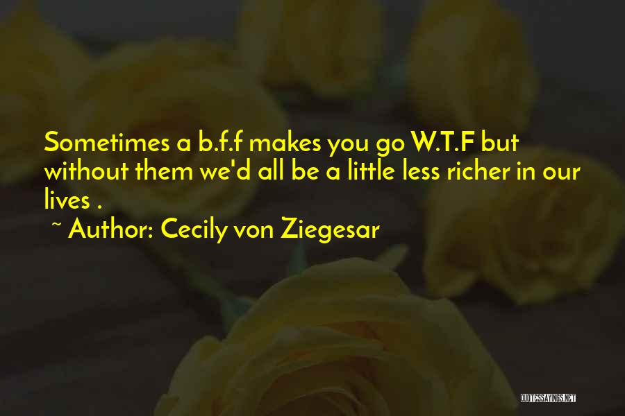 Cecily Von Ziegesar Quotes 189311