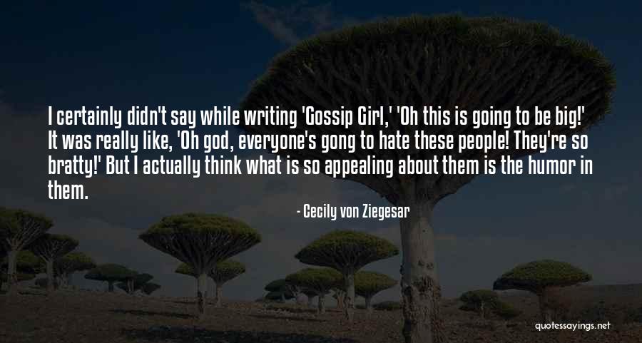 Cecily Von Ziegesar Quotes 556628 Cecily Von Ziegesar Quotes 556628