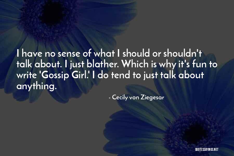 Cecily Von Ziegesar Quotes 920512