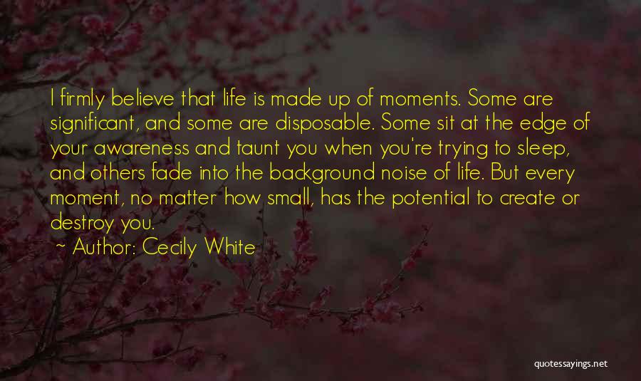Cecily White Quotes 1609244