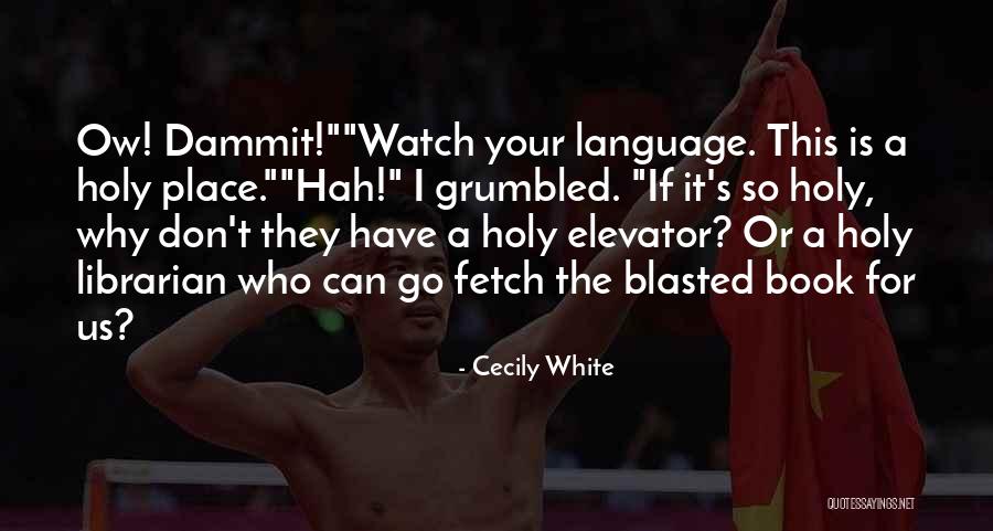 Cecily White Quotes 1809789