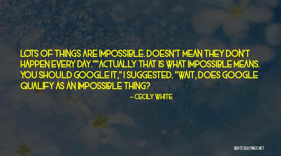 Cecily White Quotes 310868