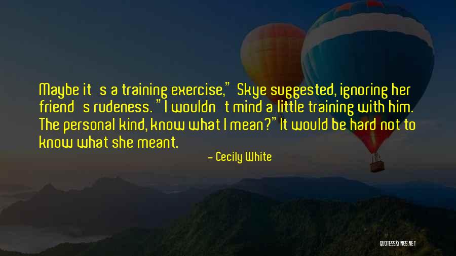 Cecily White Quotes 431276