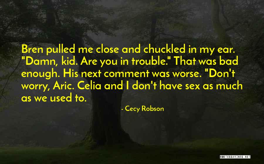 Cecy Robson Quotes 1730016