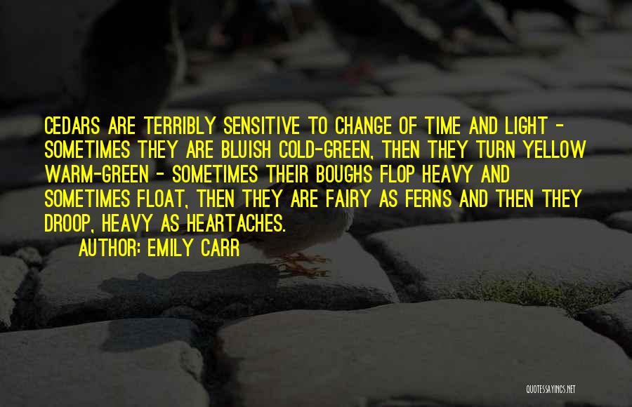 Cedars Quotes By Emily Carr