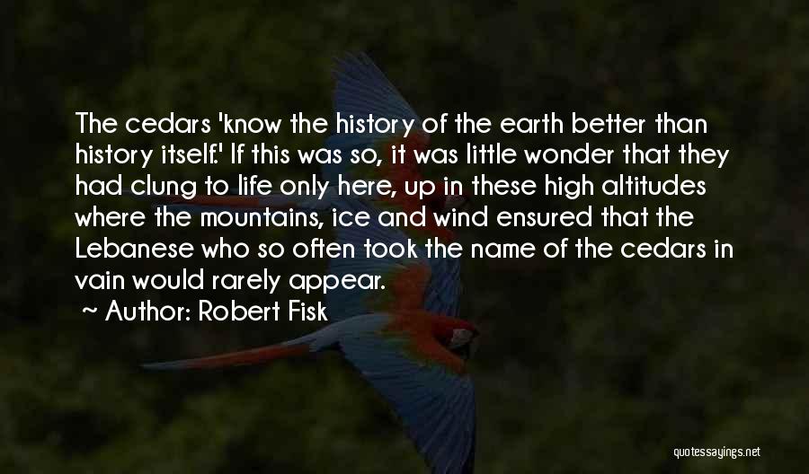 Cedars Quotes By Robert Fisk