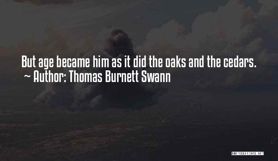 Cedars Quotes By Thomas Burnett Swann