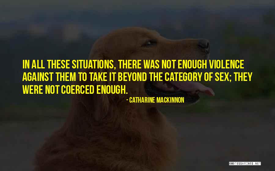 Cederquist Orthodontist Quotes By Catharine MacKinnon Cederquist Orthodontist Quotes By Catharine MacKinnon