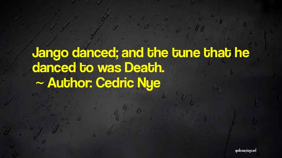 Cedric Nye Quotes 1207746