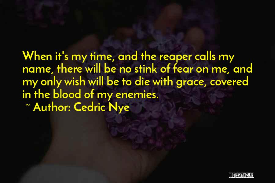 Cedric Nye Quotes 2005282