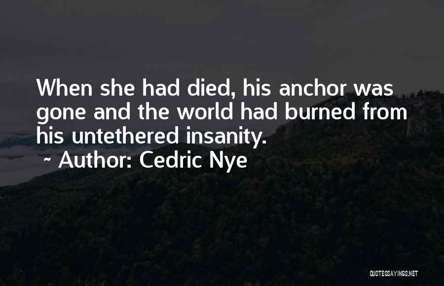 Cedric Nye Quotes 851965