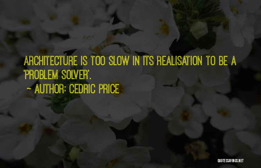 Cedric Price Quotes 1021763