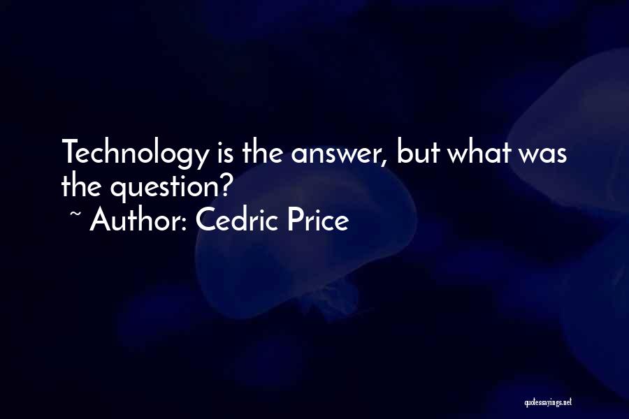 Cedric Price Quotes 526498