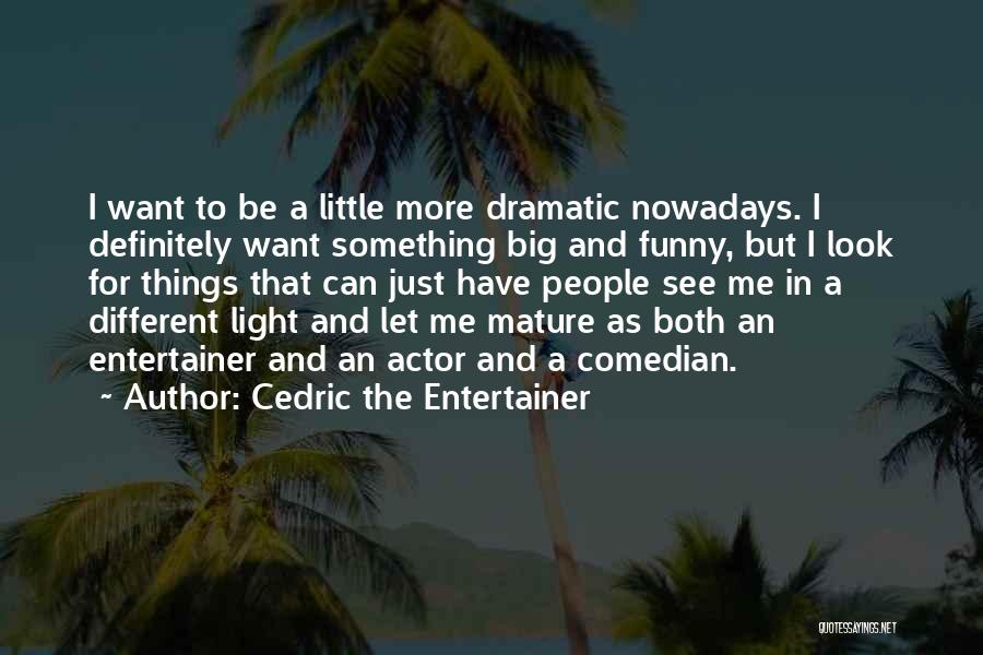 Cedric The Entertainer Quotes 1551216
