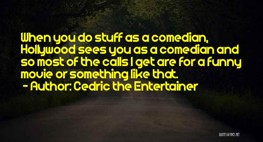 Cedric The Entertainer Quotes 1818443