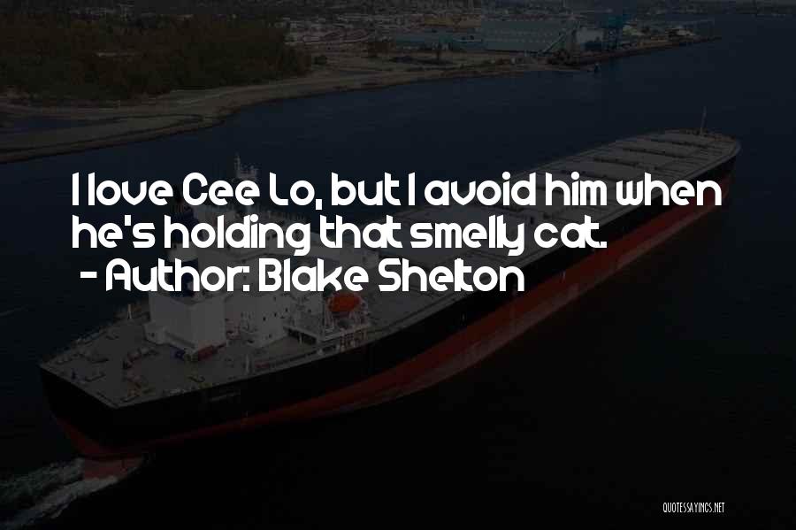 Cee Lo Quotes By Blake Shelton