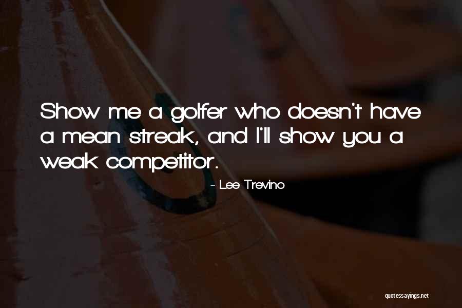 Cegou Quotes By Lee Trevino