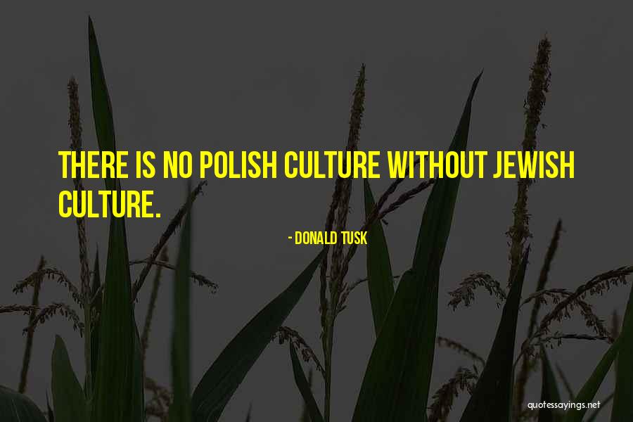 Ceibal Quotes By Donald Tusk Ceibal Quotes By Donald Tusk