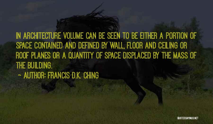 Ceiling And Wall Quotes By Francis D.K. Ching