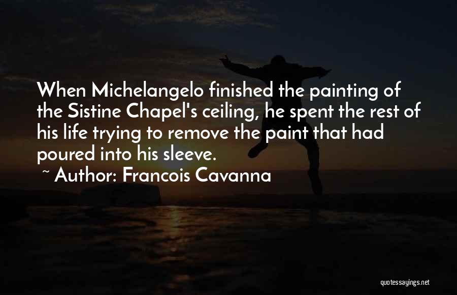 Ceiling Painting Quotes By Francois Cavanna