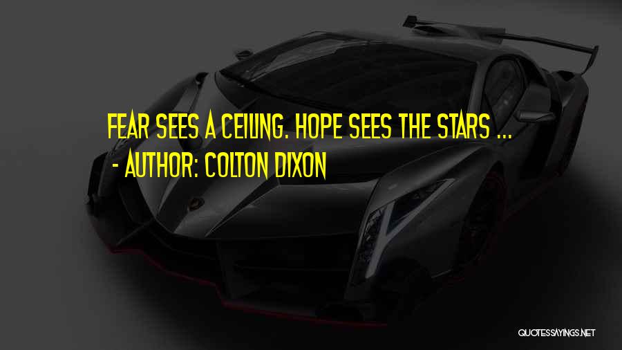 Ceiling Quotes By Colton Dixon