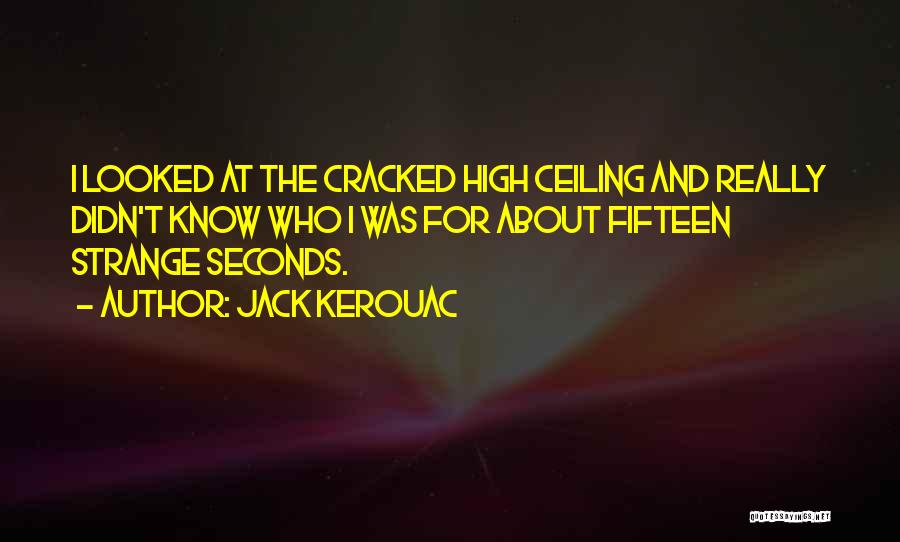 Ceiling Quotes By Jack Kerouac
