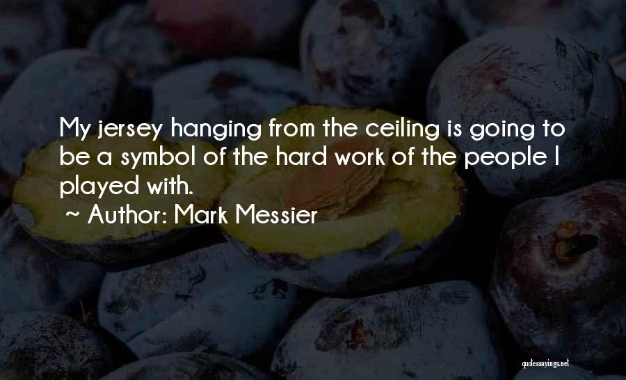 Ceiling Quotes By Mark Messier