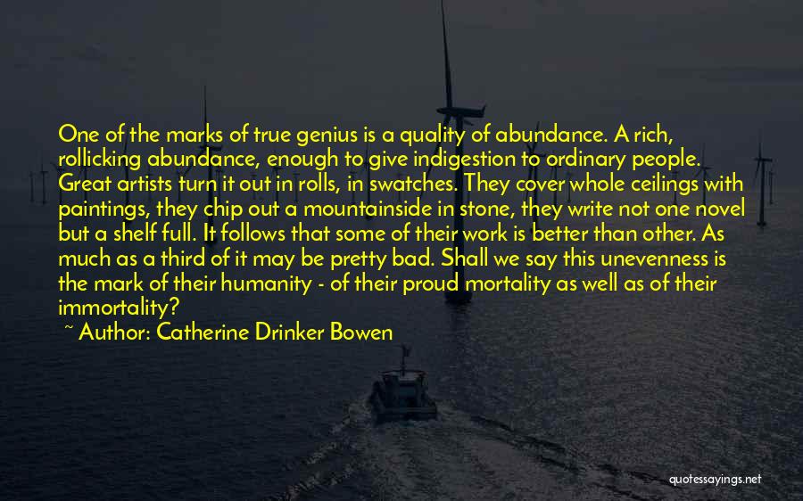 Ceilings Quotes By Catherine Drinker Bowen