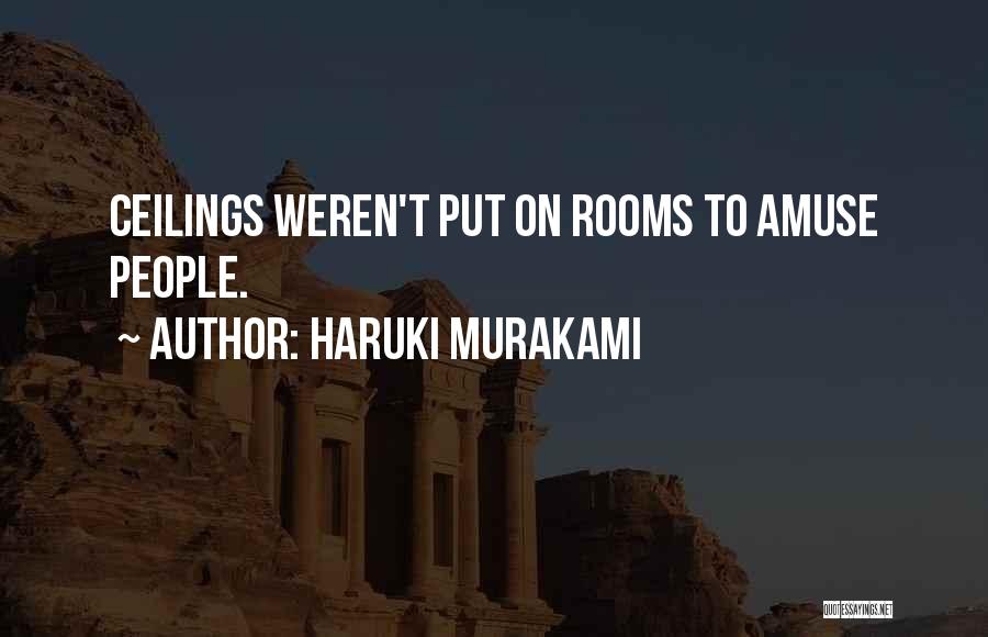 Ceilings Quotes By Haruki Murakami