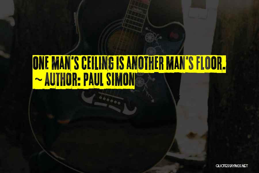 Ceilings Quotes By Paul Simon