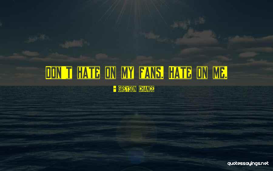 Cejrowski Wojciech Quotes By Greyson Chance Cejrowski Wojciech Quotes By Greyson Chance