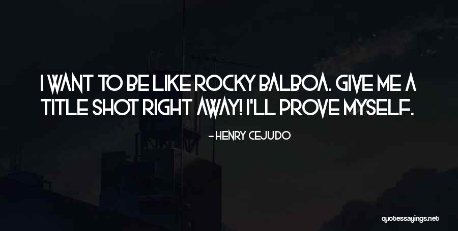 Cejudo Henry Quotes By Henry Cejudo Cejudo Henry Quotes By Henry Cejudo
