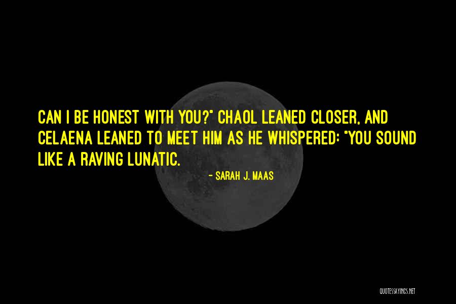 Celaena And Chaol Quotes By Sarah J. Maas Celaena And Chaol Quotes By Sarah J. Maas