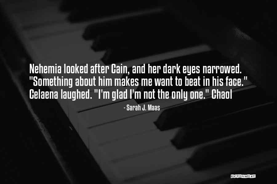 Celaena And Chaol Quotes By Sarah J. Maas Celaena And Chaol Quotes By Sarah J. Maas