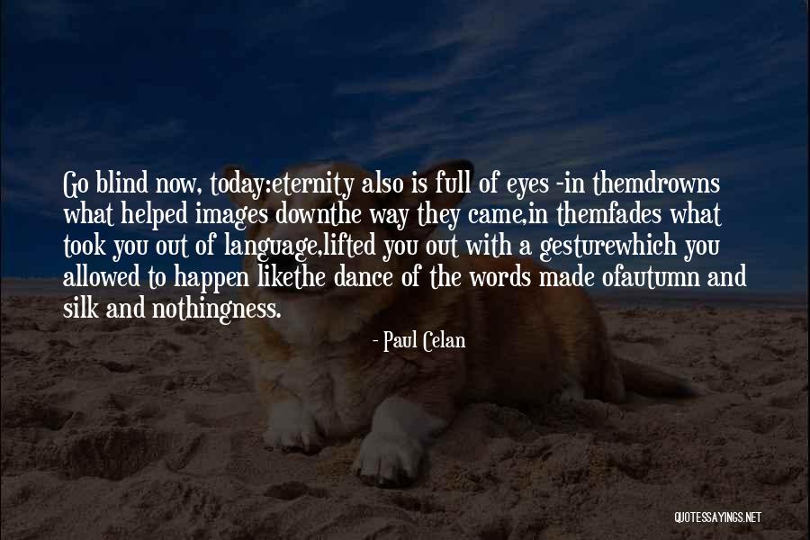 Celan Quotes By Paul Celan Celan Quotes By Paul Celan