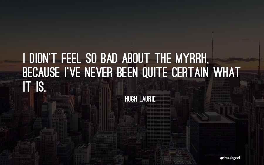 Celayas Mexican Quotes By Hugh Laurie Celayas Mexican Quotes By Hugh Laurie