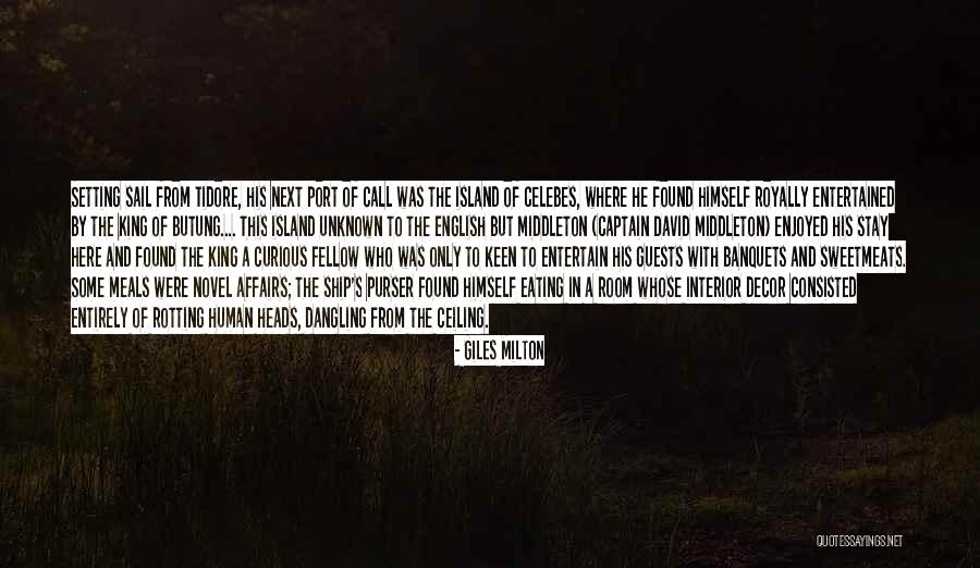 Celebes Quotes By Giles Milton Celebes Quotes By Giles Milton