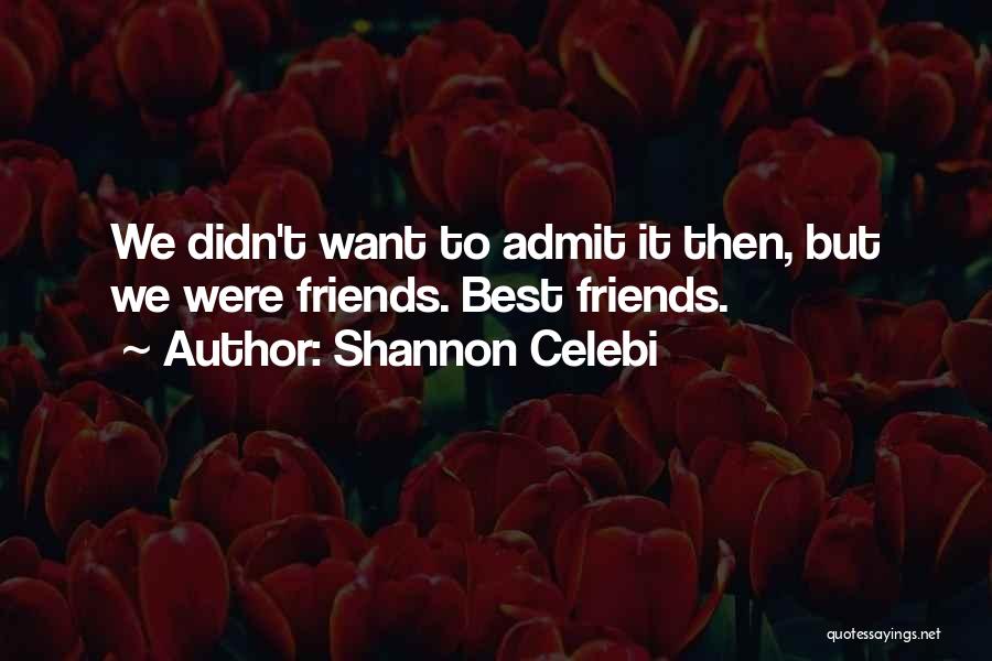 Celebi Quotes By Shannon Celebi