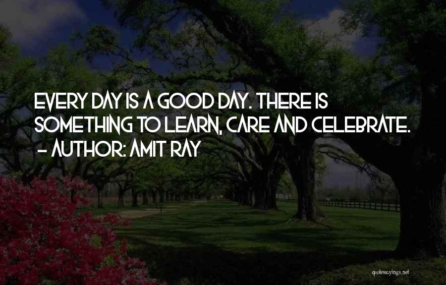 Celebrate Everyday Quotes By Amit Ray