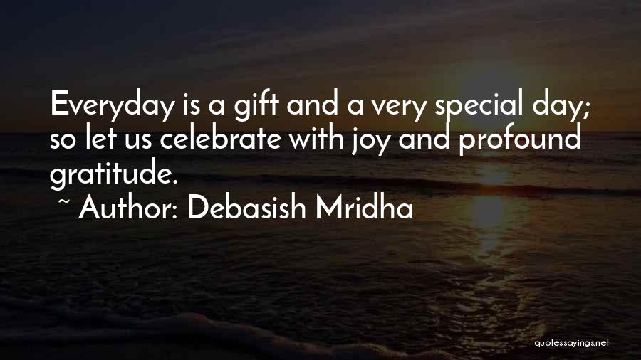 Celebrate Everyday Quotes By Debasish Mridha