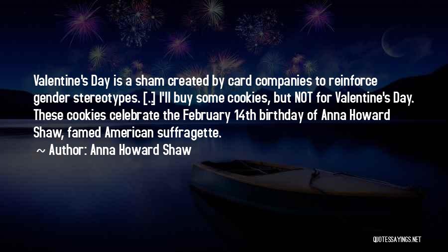 Celebrate His Birthday Quotes By Anna Howard Shaw