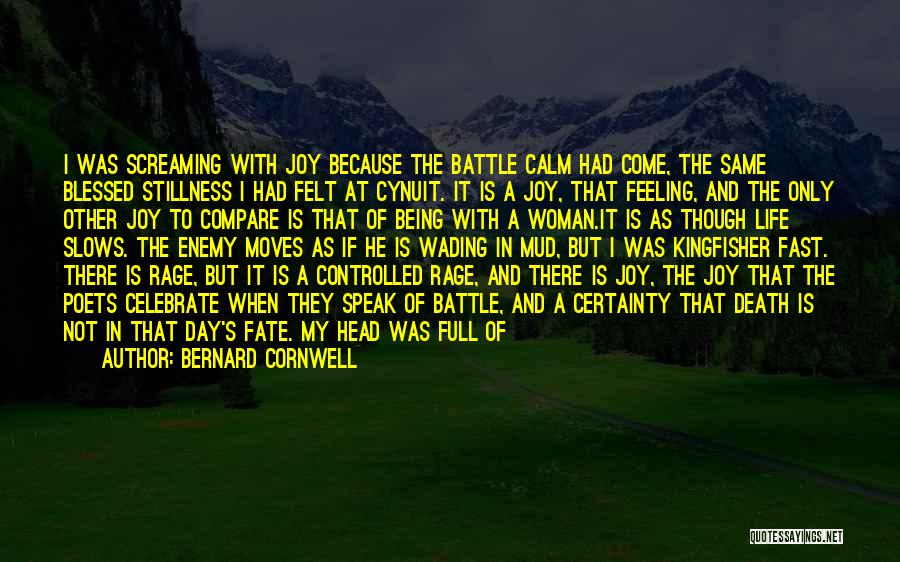 Celebrate Life Death Quotes By Bernard Cornwell