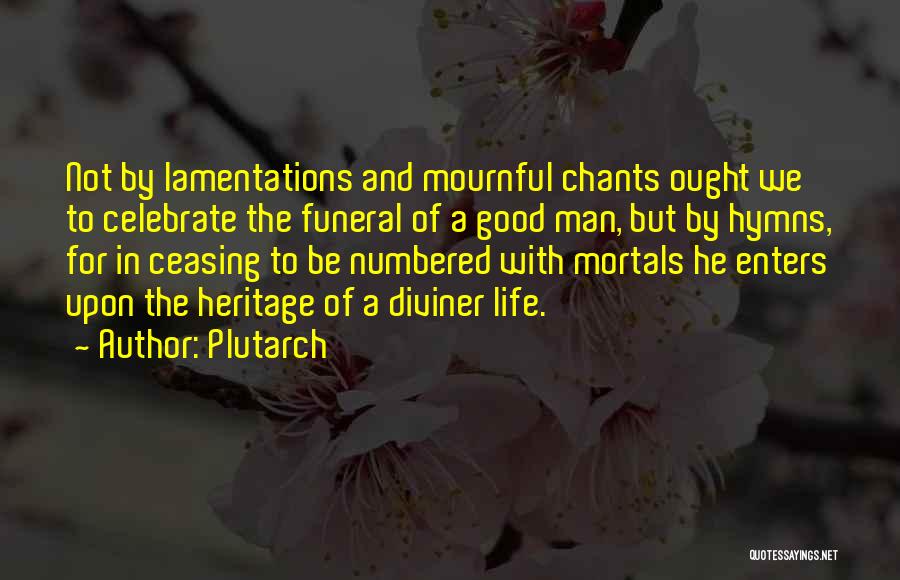 Celebrate Life Death Quotes By Plutarch