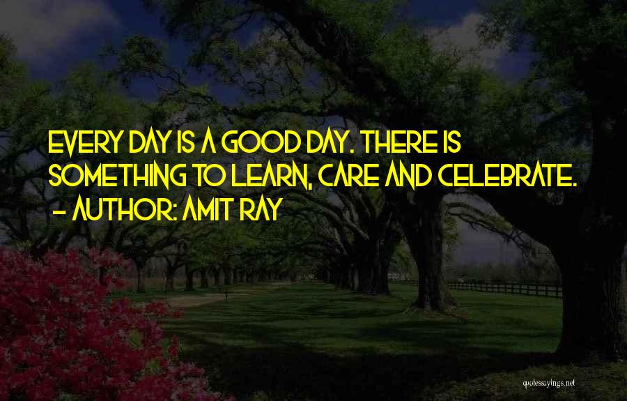 Celebrate Life Quotes By Amit Ray